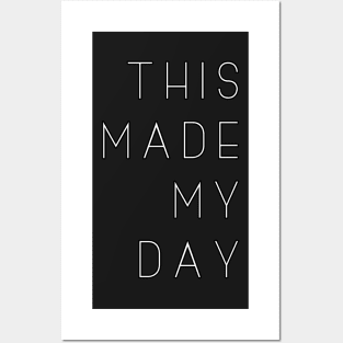 'This Made My Day' Typography Design- White Posters and Art